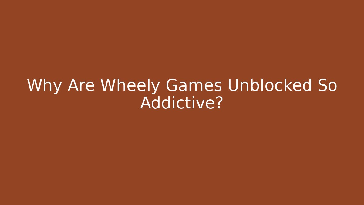 wheely games unblocked