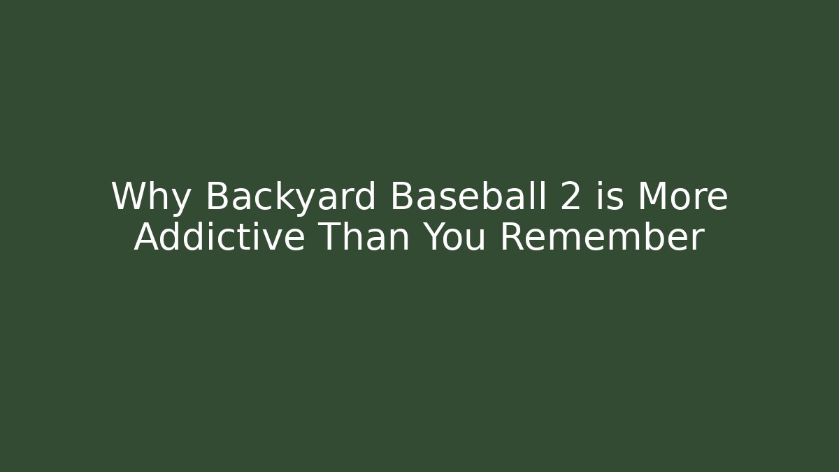 Why Backyard Baseball 2 is More Addictive Than You Remember - Método de Aprovação