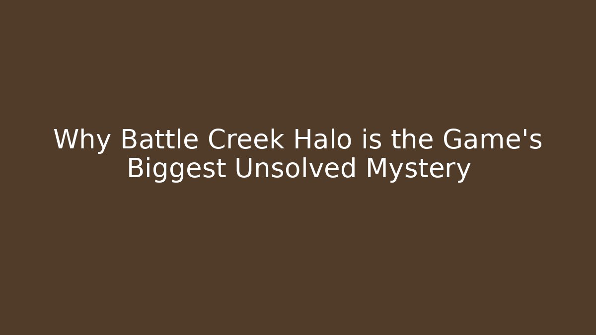 Why Battle Creek Halo is the Game's Biggest Unsolved Mystery
