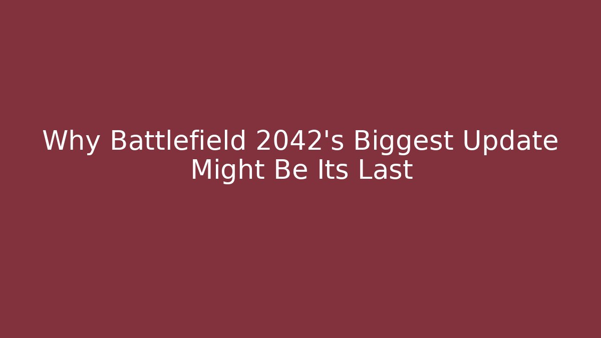 Why Battlefield 2042's Biggest Update Might Be Its Last