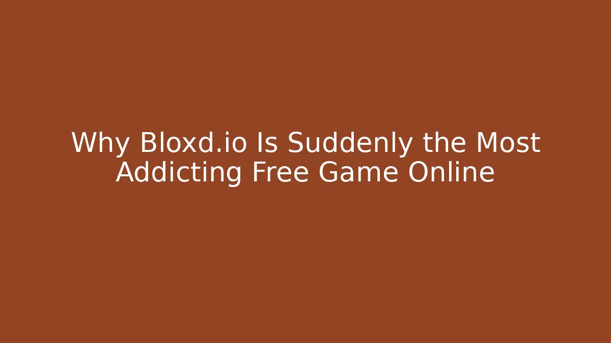 Why Bloxd.io Is Suddenly the Most Addicting Free Game Online