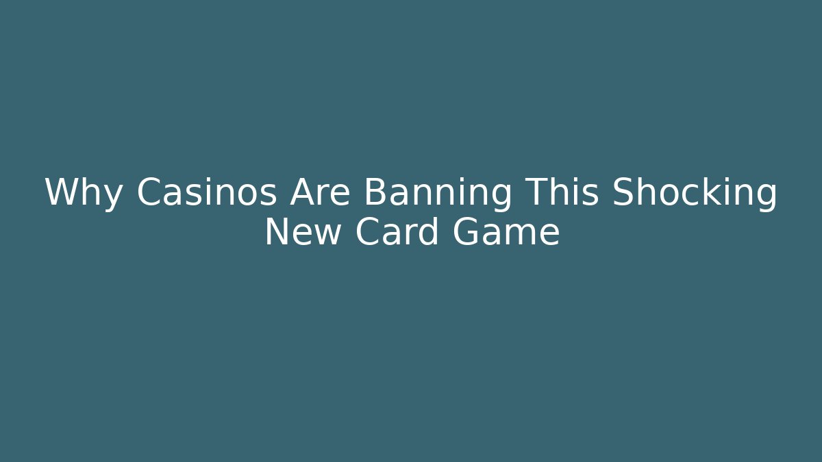 Why Casinos Are Banning This Shocking New Card Game