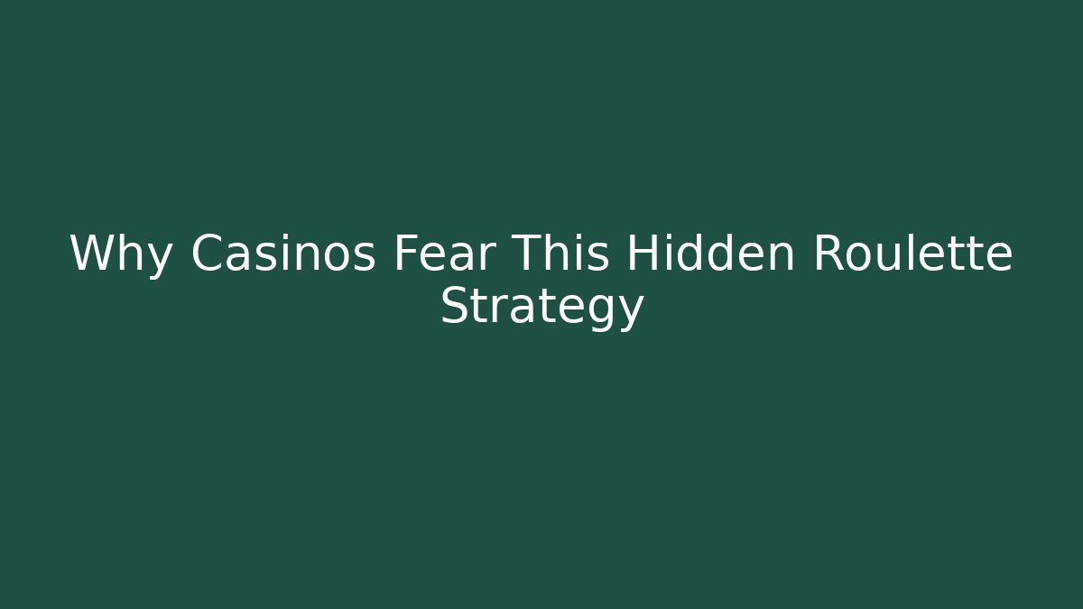 Why Casinos Fear This Hidden Roulette Strategy