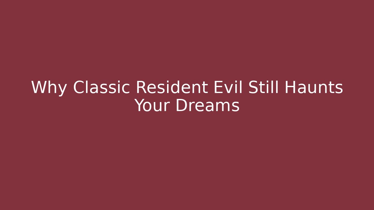 Why Classic Resident Evil Still Haunts Your Dreams - Método de Aprovação
