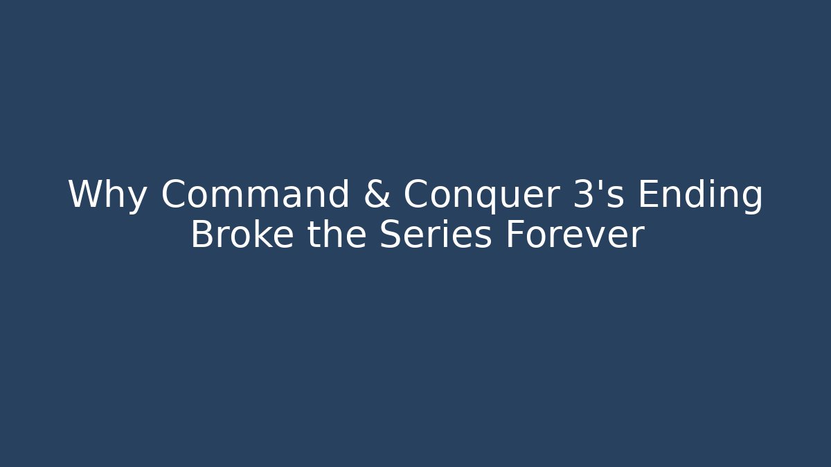 Why Command & Conquer 3's Ending Broke the Series Forever