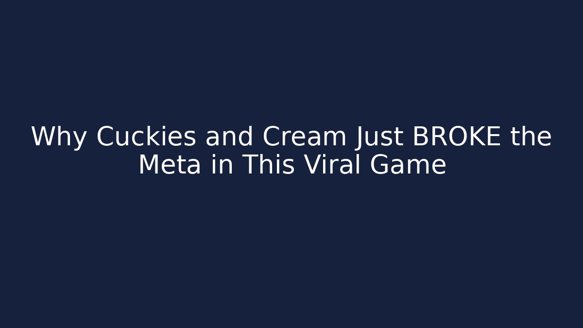 Why Cuckies and Cream Just BROKE the Meta in This Viral Game