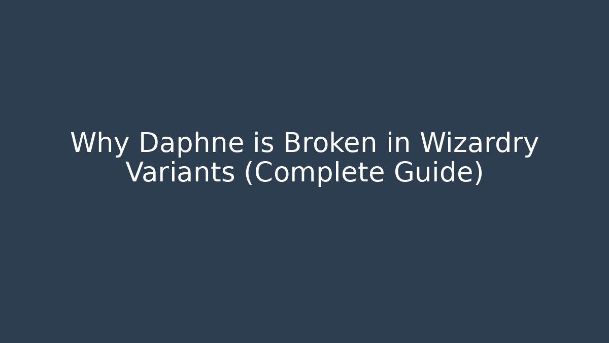 Why Daphne is Broken in Wizardry Variants (Complete Guide) - Método de Aprovação