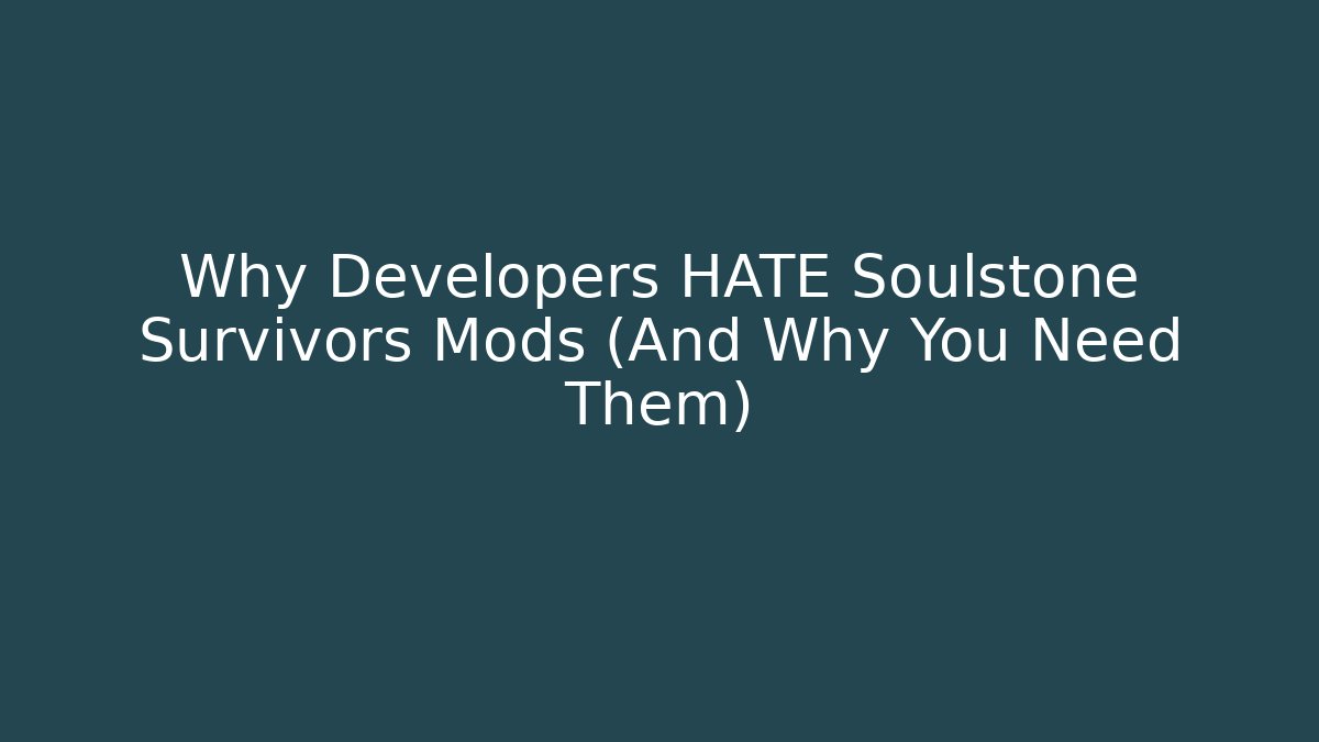 Why Developers HATE Soulstone Survivors Mods (And Why You Need Them)