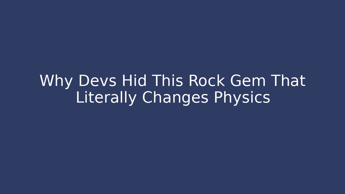 Why Devs Hid This Rock Gem That Literally Changes Physics