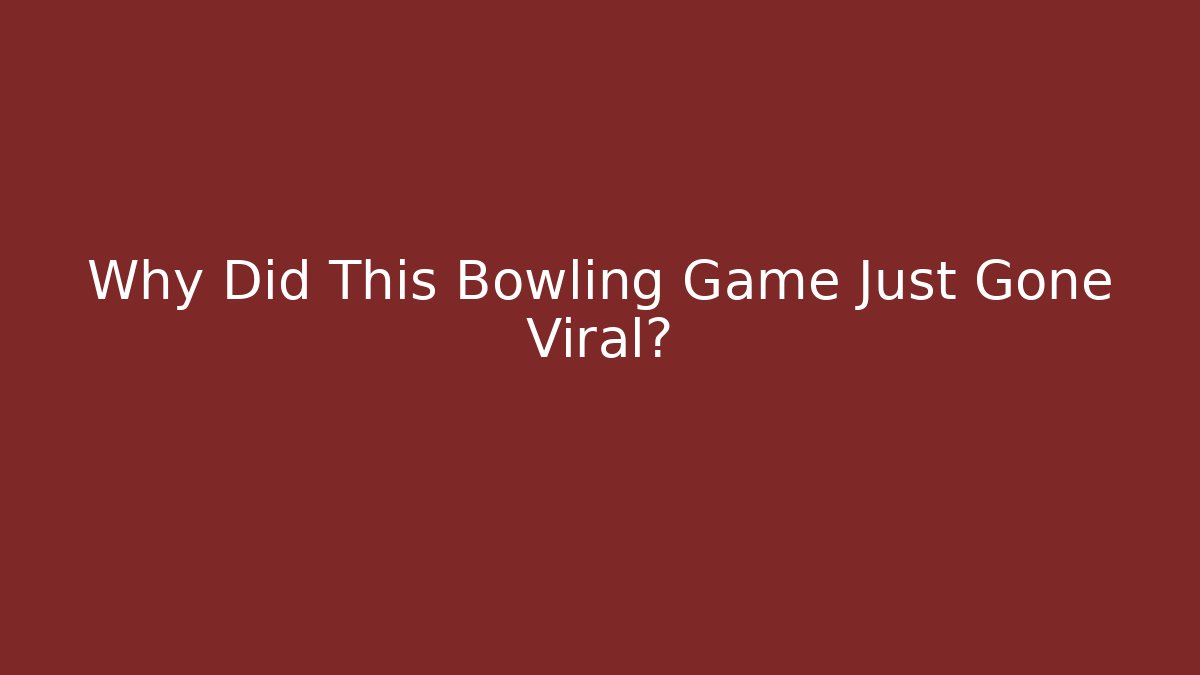 Why Did This Bowling Game Just Gone Viral?