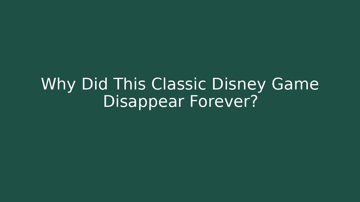 Why Did This Classic Disney Game Disappear Forever?