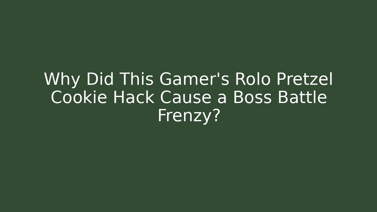 Why Did This Gamer's Rolo Pretzel Cookie Hack Cause a Boss Battle Frenzy?