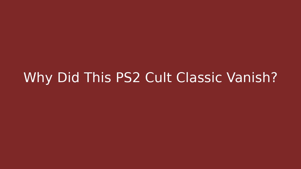 Why Did This PS2 Cult Classic Vanish?
