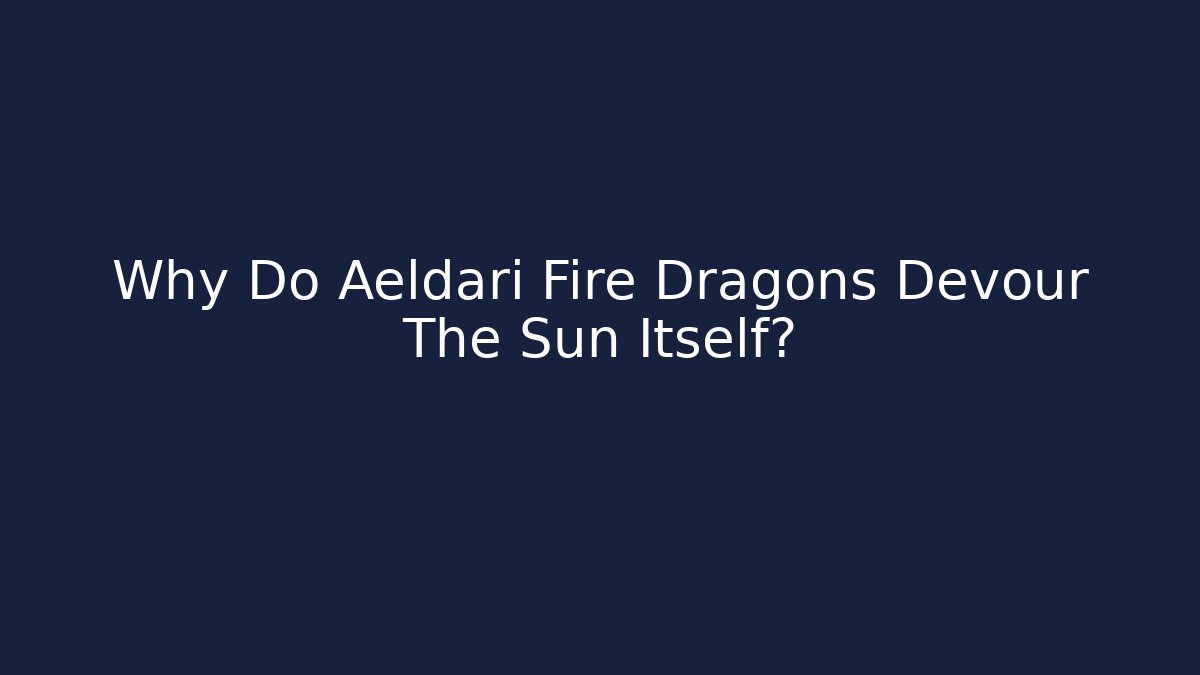 Why Do Aeldari Fire Dragons Devour The Sun Itself?