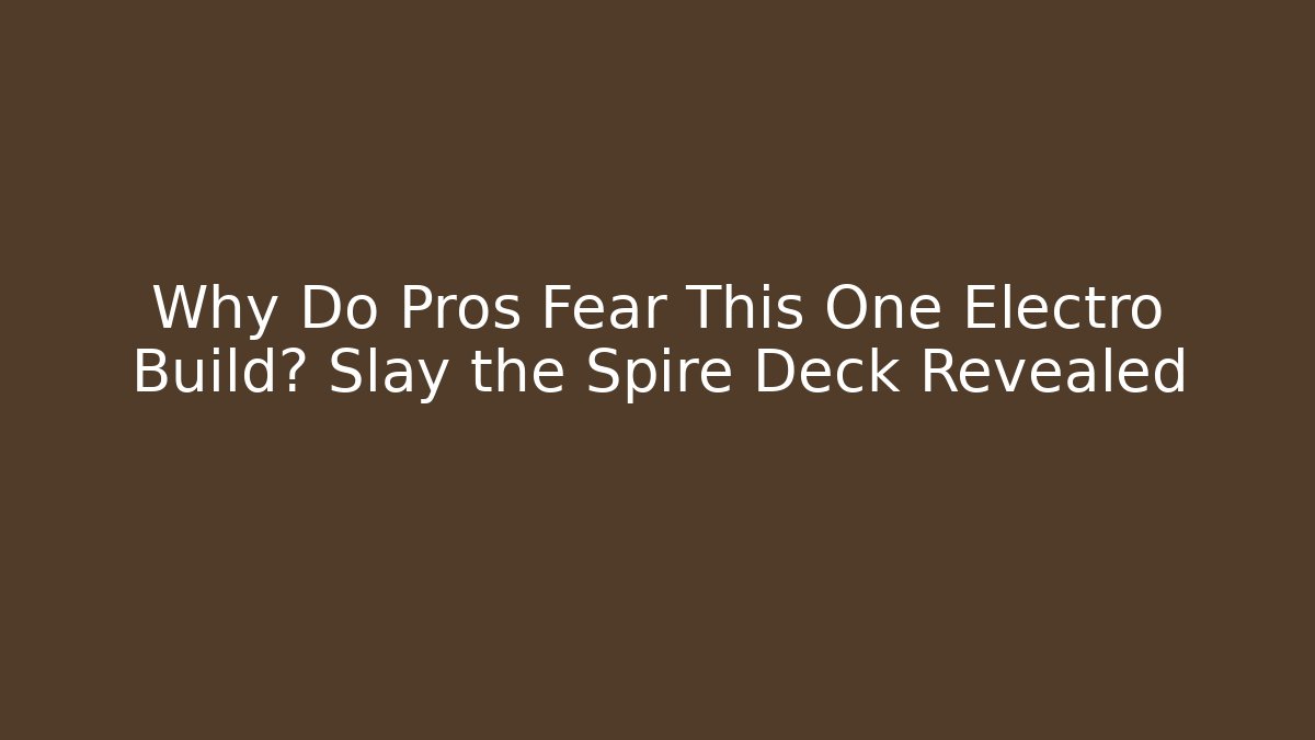 Why Do Pros Fear This One Electro Build? Slay the Spire Deck Revealed