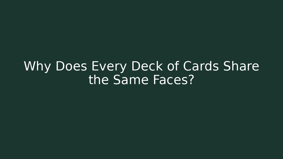 Why Does Every Deck of Cards Share the Same Faces? - Método de Aprovação
