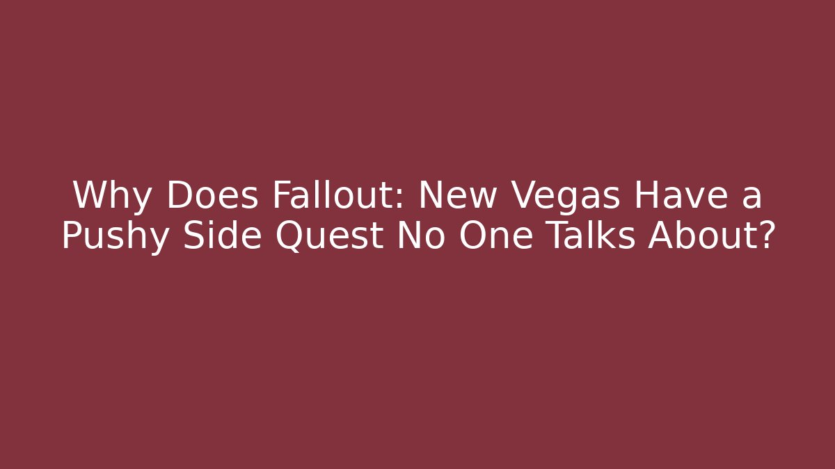 Why Does Fallout: New Vegas Have a Pushy Side Quest No One Talks About? - Método de Aprovação