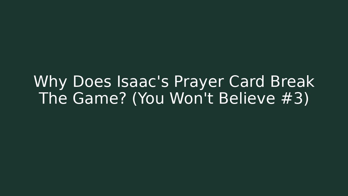 Why Does Isaac's Prayer Card Break The Game? (You Won't Believe #3) - Método de Aprovação