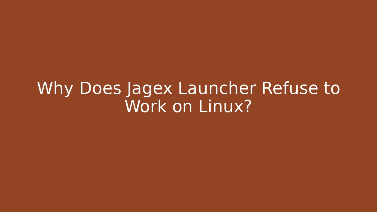 Why Does Jagex Launcher Refuse to Work on Linux? - Método de Aprovação