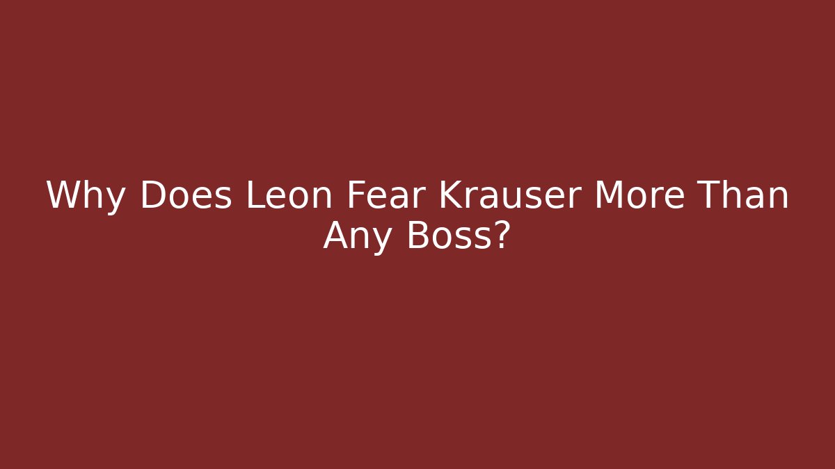 Why Does Leon Fear Krauser More Than Any Boss?