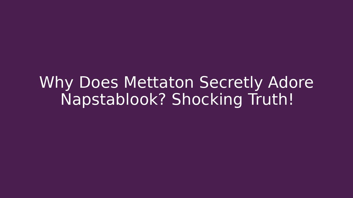 Why Does Mettaton Secretly Adore Napstablook? Shocking Truth! - Método de Aprovação