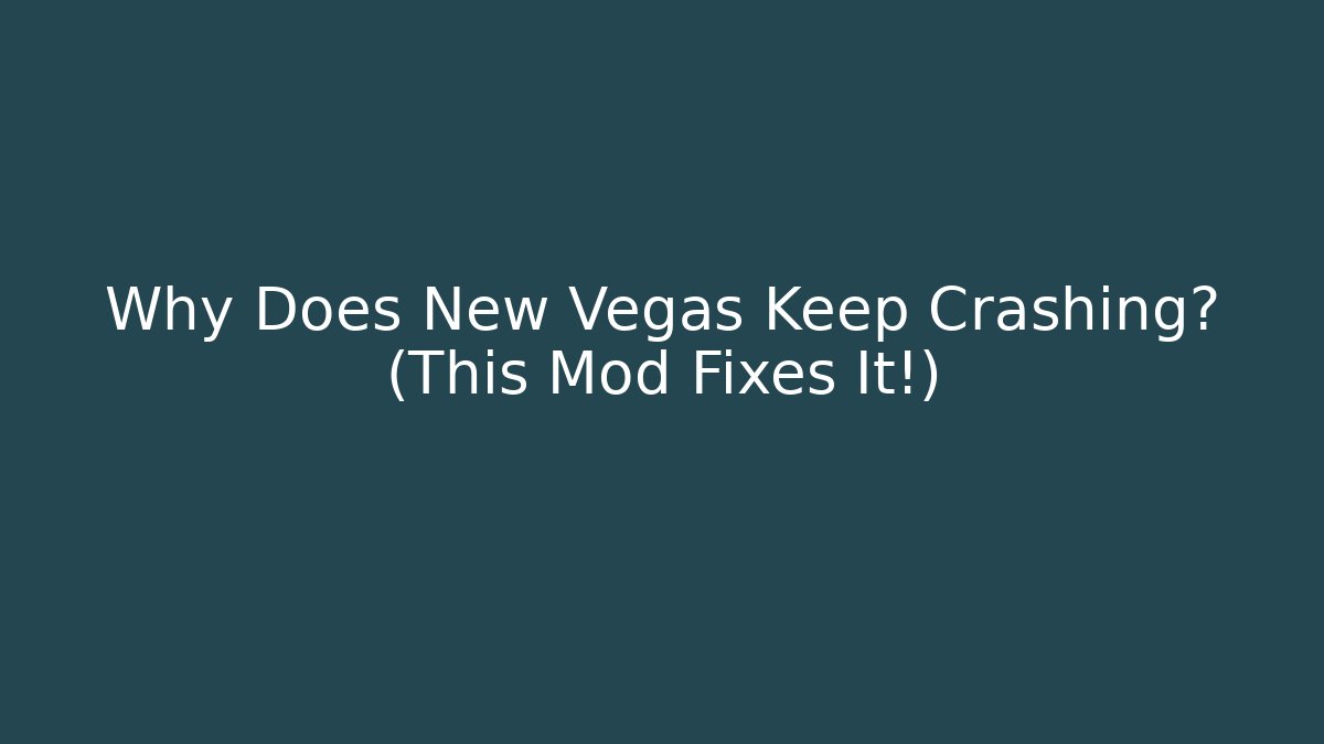 Why Does New Vegas Keep Crashing? (This Mod Fixes It!)