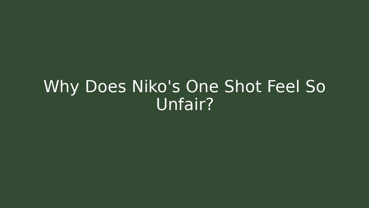 Why Does Niko's One Shot Feel So Unfair? - Método de Aprovação