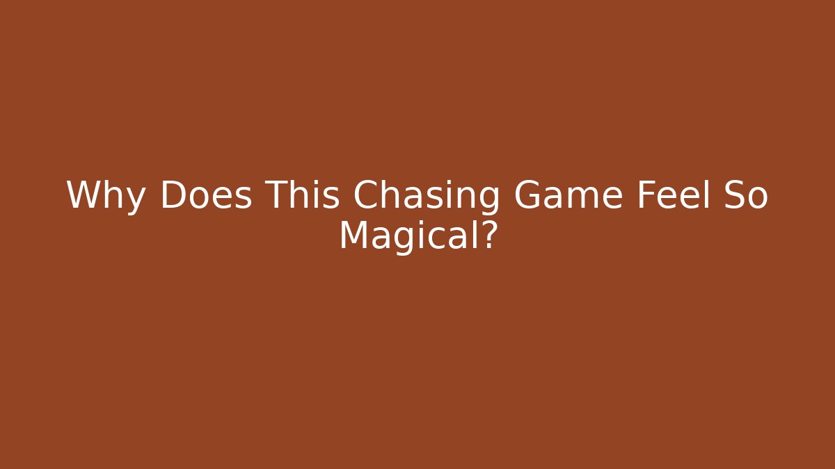 Why Does This Chasing Game Feel So Magical? - Método de Aprovação
