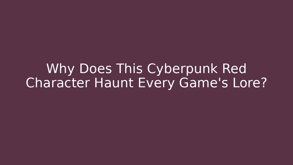 Why Does This Cyberpunk Red Character Haunt Every Game's Lore? - Método de Aprovação
