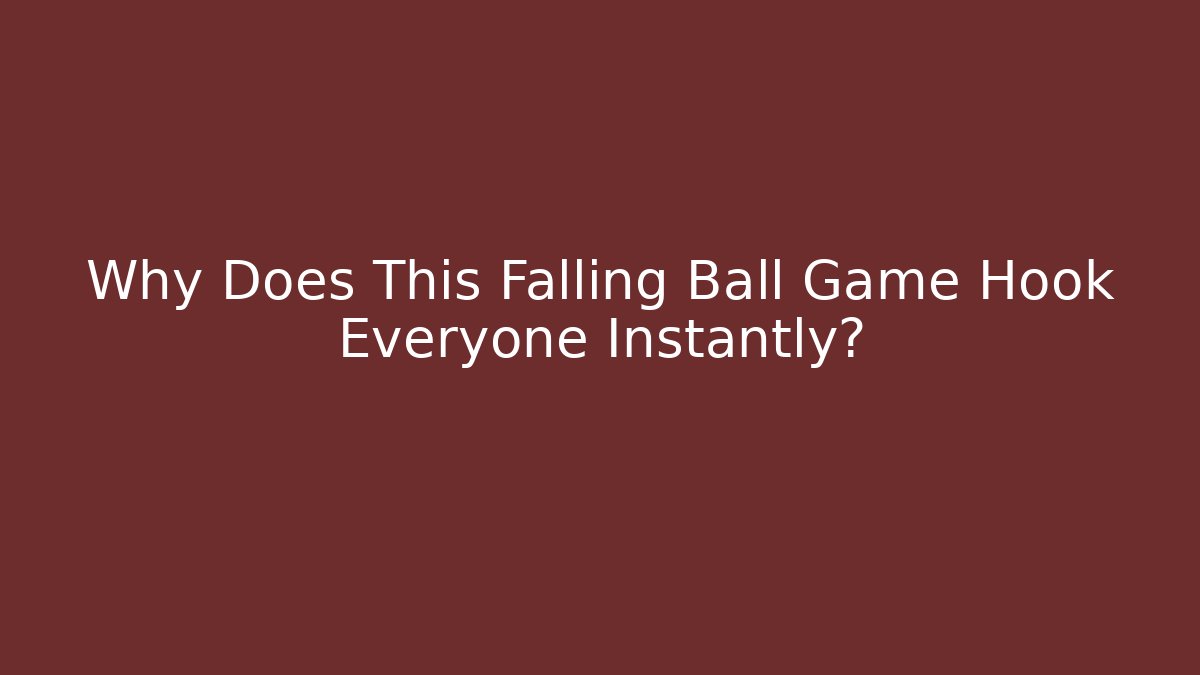 Why Does This Falling Ball Game Hook Everyone Instantly? - Método de Aprovação