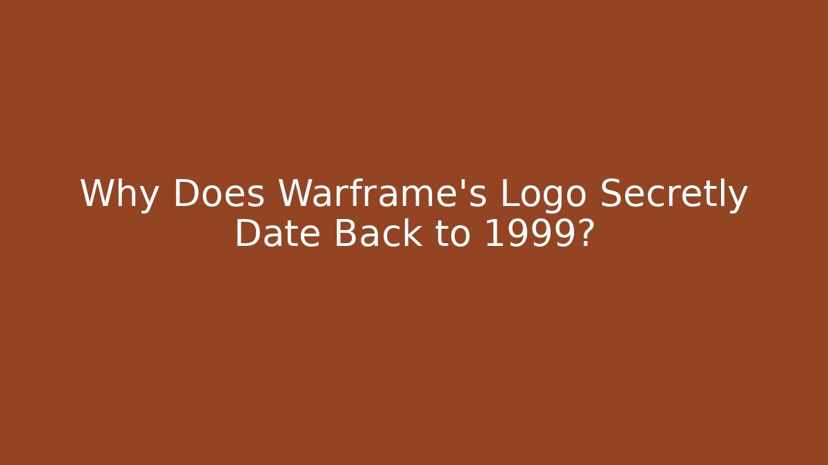 Why Does Warframe's Logo Secretly Date Back to 1999? - Método de Aprovação