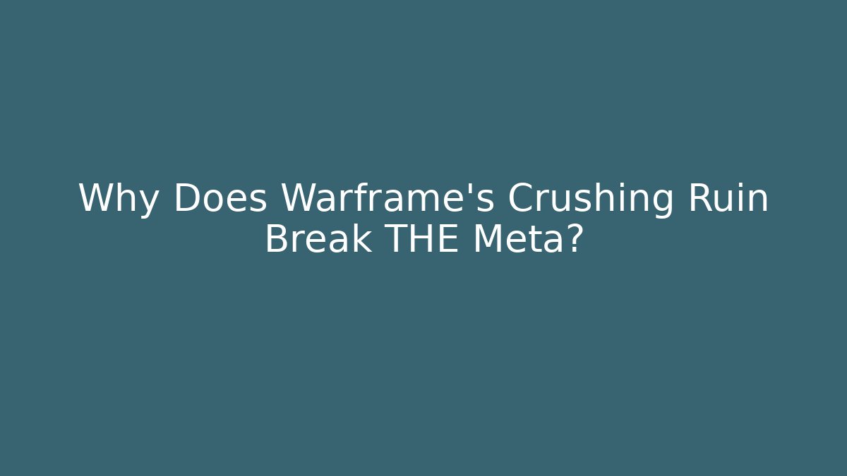 Why Does Warframe’s Crushing Ruin Break THE Meta? - Método de Aprovação
