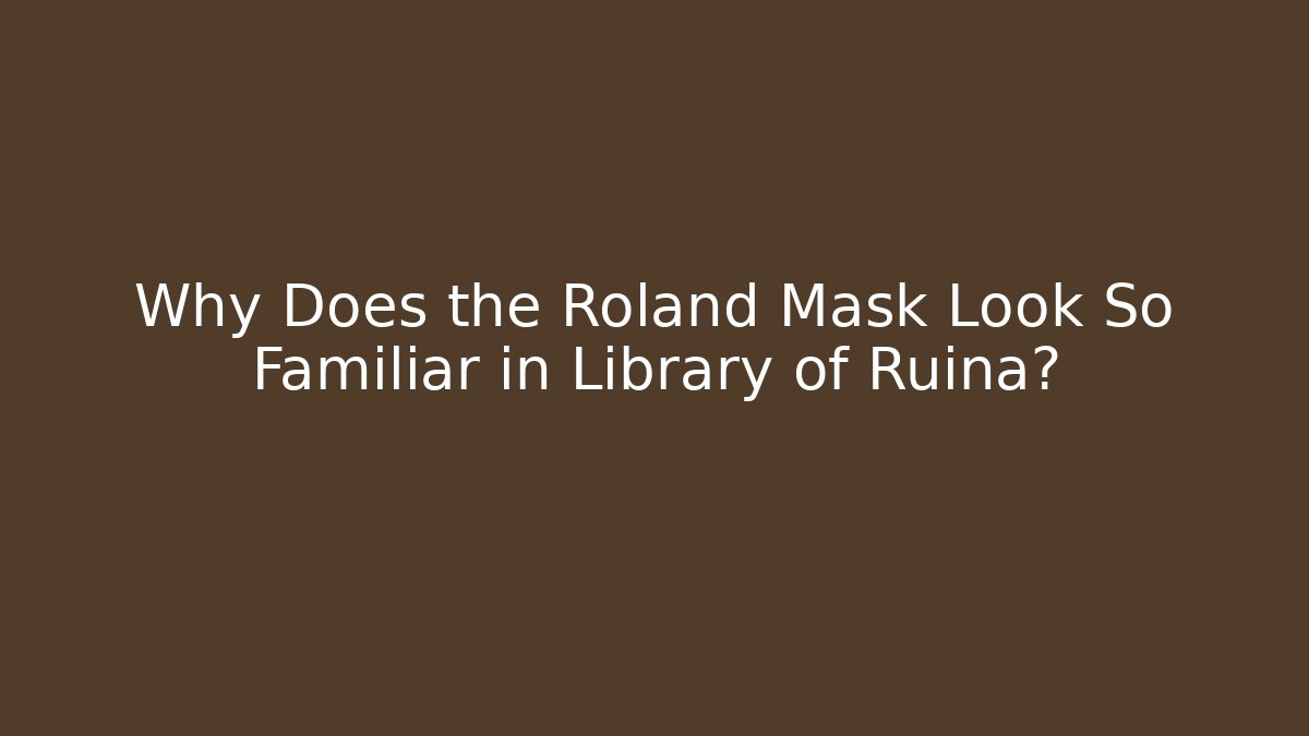 Why Does the Roland Mask Look So Familiar in Library of Ruina? - Método de Aprovação
