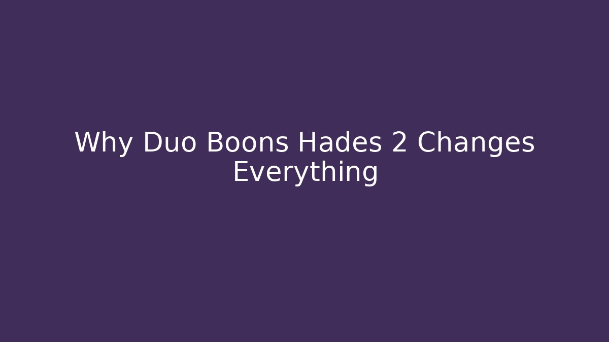 Why Duo Boons Hades 2 Changes Everything - Método de Aprovação