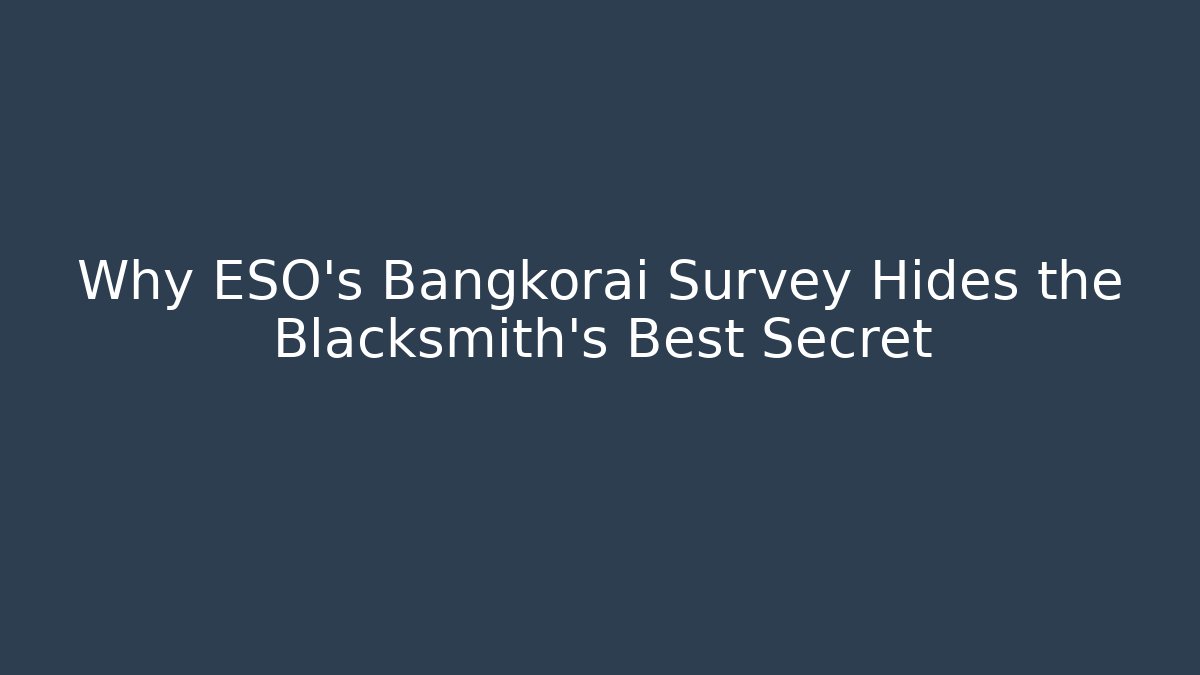Why ESO's Bangkorai Survey Hides the Blacksmith's Best Secret