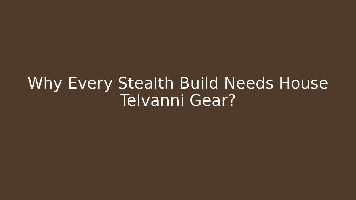 Why Every Stealth Build Needs House Telvanni Gear? - Método de Aprovação