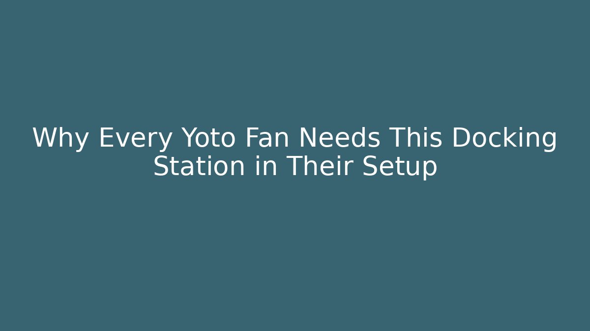 Why Every Yoto Fan Needs This Docking Station in Their Setup