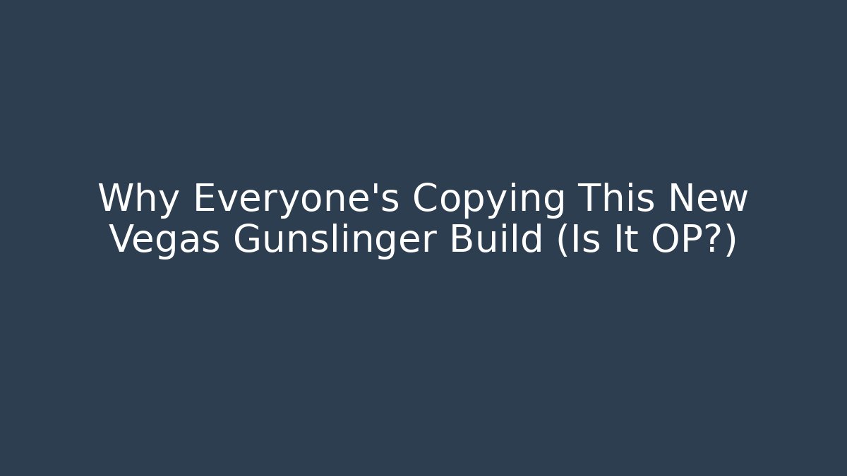 Why Everyone's Copying This New Vegas Gunslinger Build (Is It OP?)