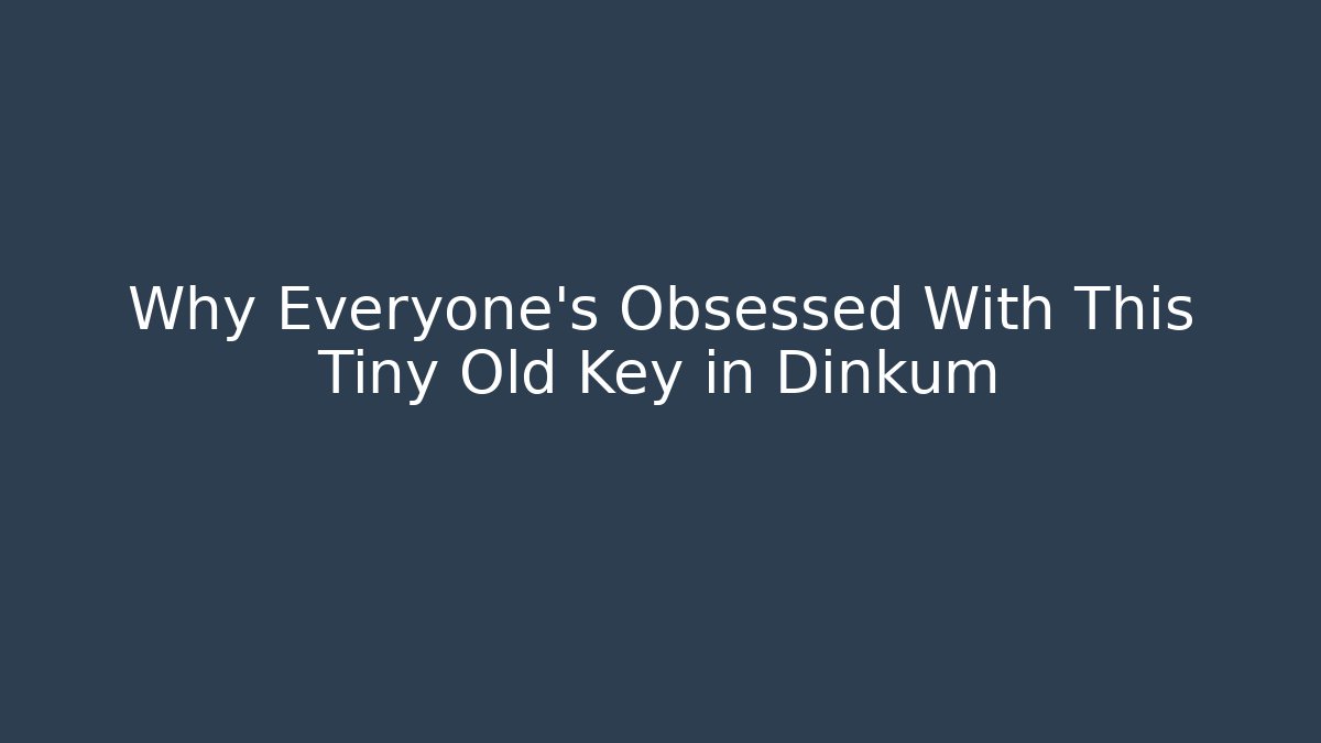 Why Everyone's Obsessed With This Tiny Old Key in Dinkum