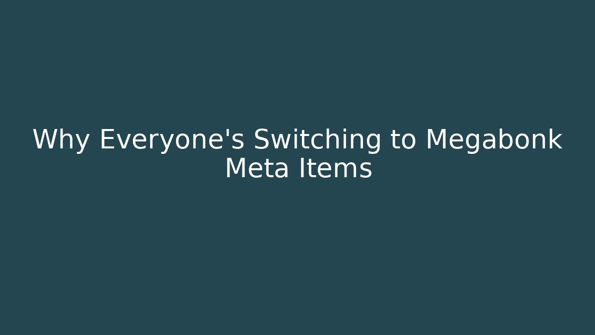 Why Everyone's Switching to Megabonk Meta Items