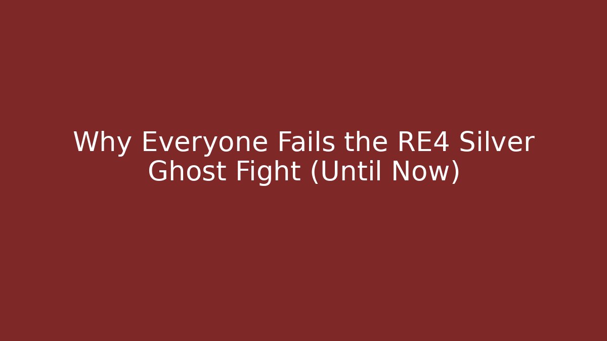 Why Everyone Fails the RE4 Silver Ghost Fight (Until Now)