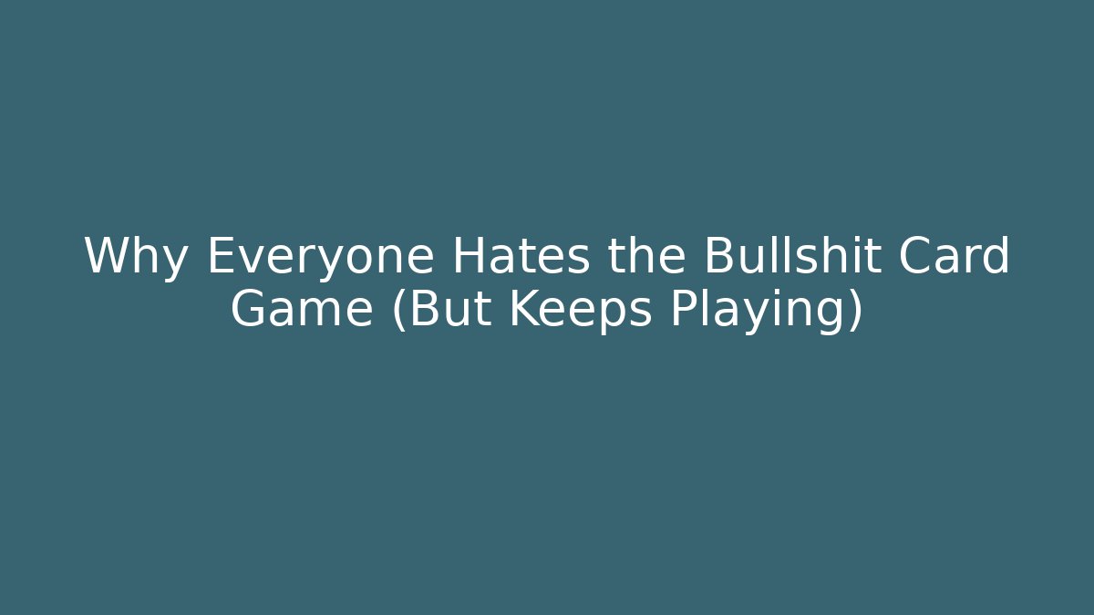 Why Everyone Hates the Bullshit Card Game (But Keeps Playing) - Método de Aprovação