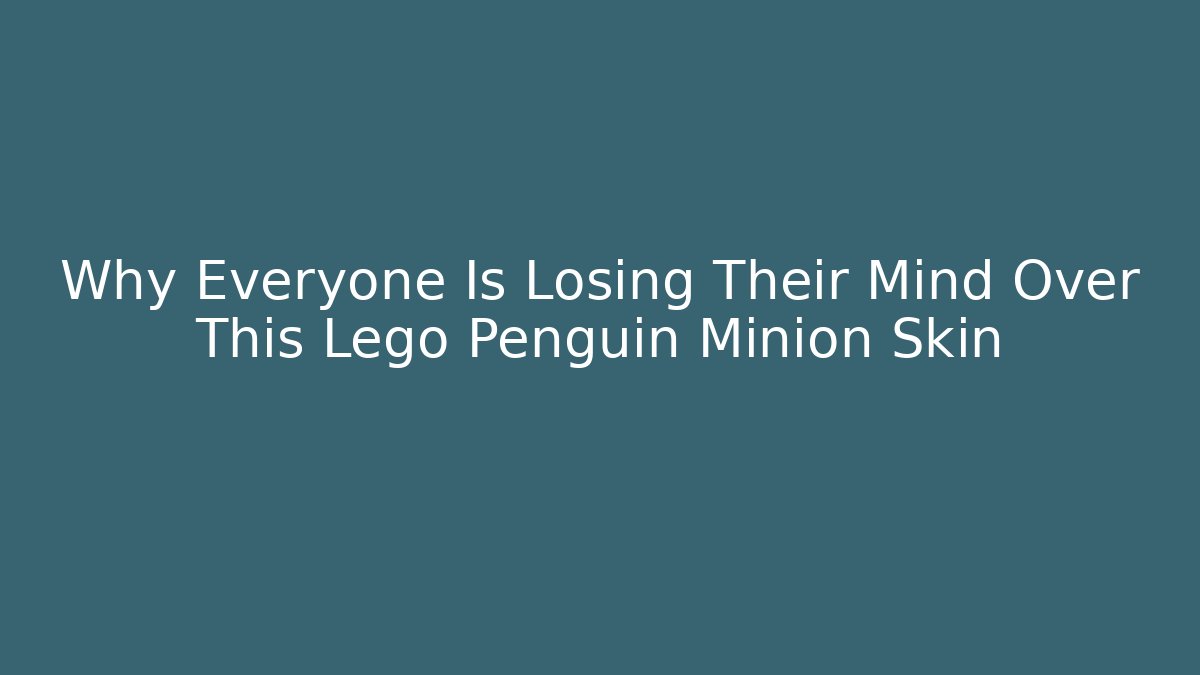 Why Everyone Is Losing Their Mind Over This Lego Penguin Minion Skin