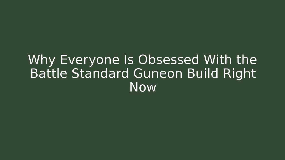 Why Everyone Is Obsessed With the Battle Standard Guneon Build Right Now