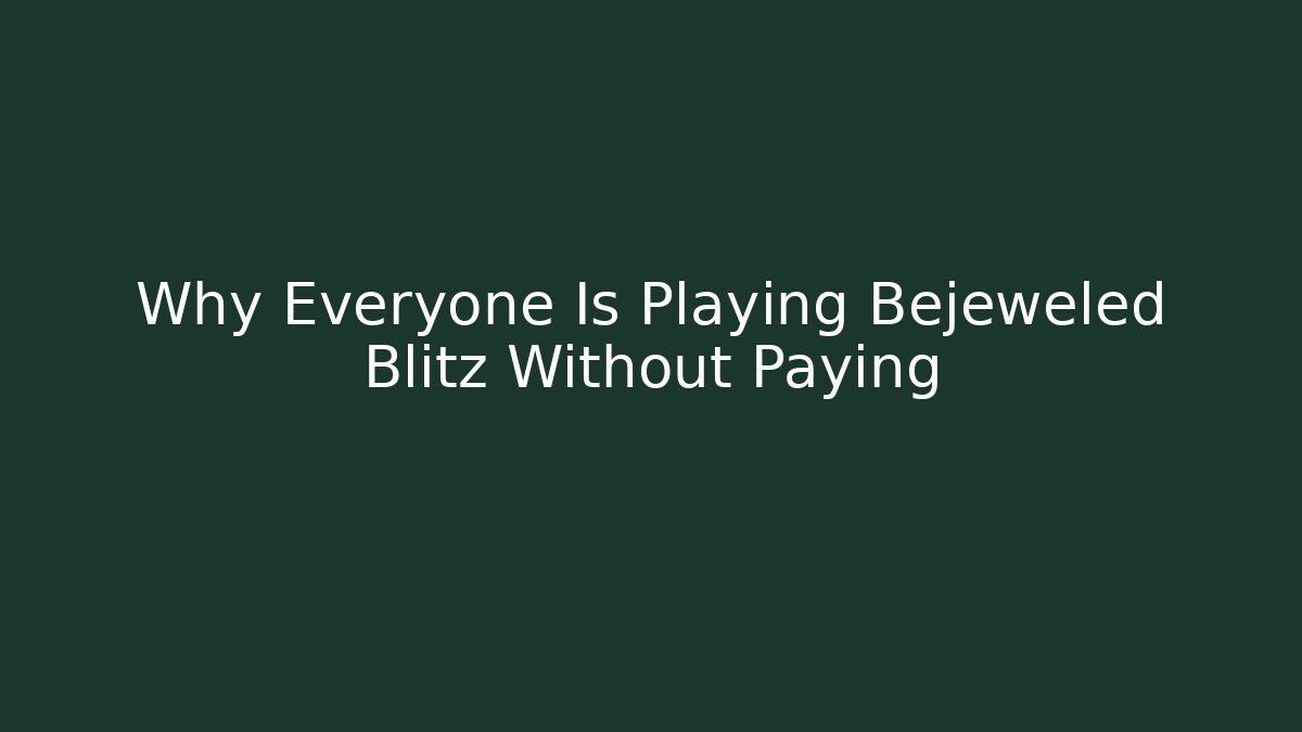 Why Everyone Is Playing Bejeweled Blitz Without Paying - Método de Aprovação