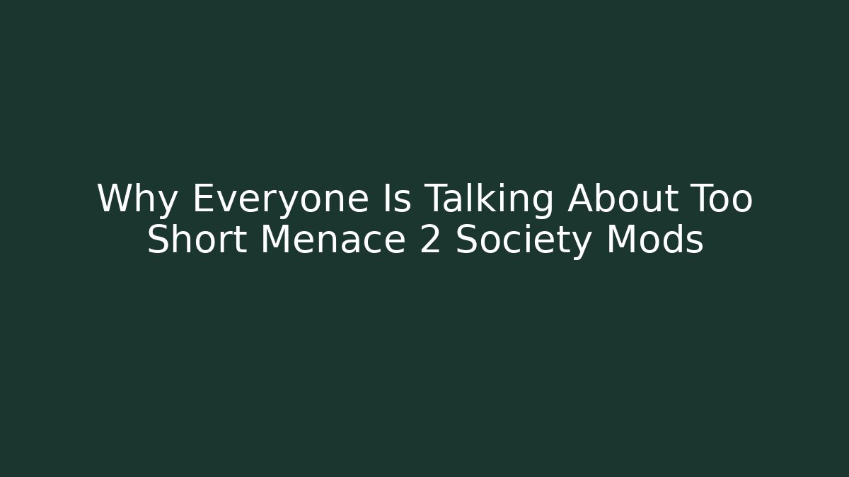 Why Everyone Is Talking About Too Short Menace 2 Society Mods