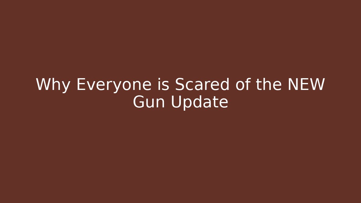 Why Everyone is Scared of the NEW Gun Update