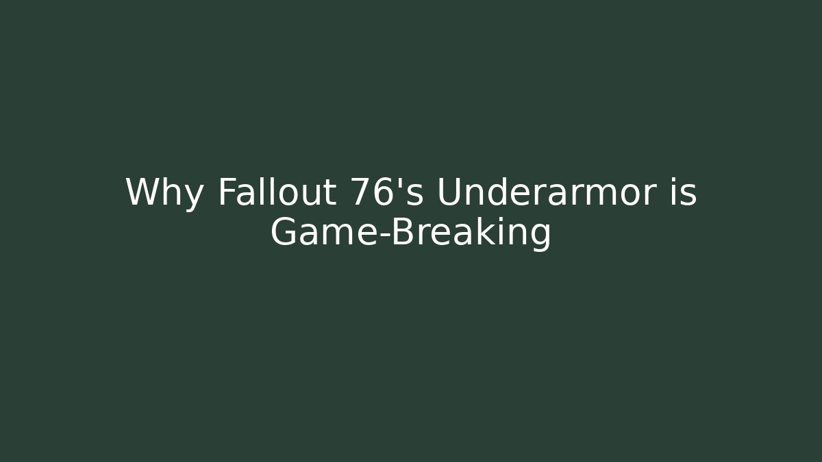 Why Fallout 76's Underarmor is Game-Breaking