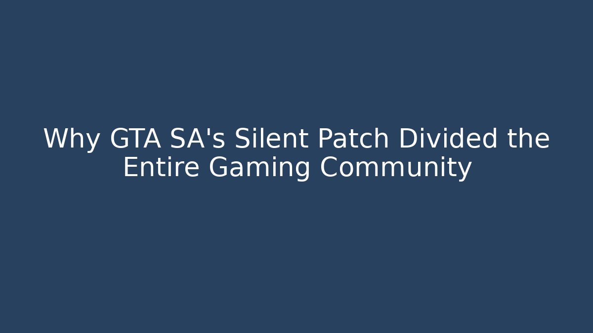 Why GTA SA’s Silent Patch Divided the Entire Gaming Community