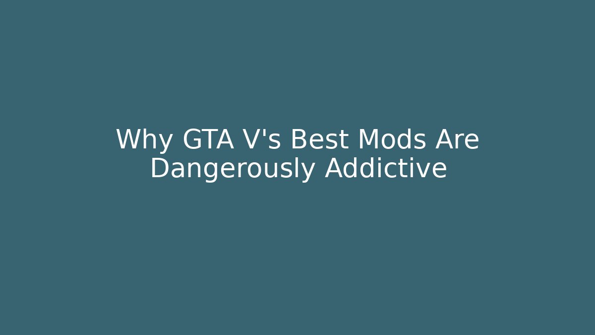 Why GTA V's Best Mods Are Dangerously Addictive